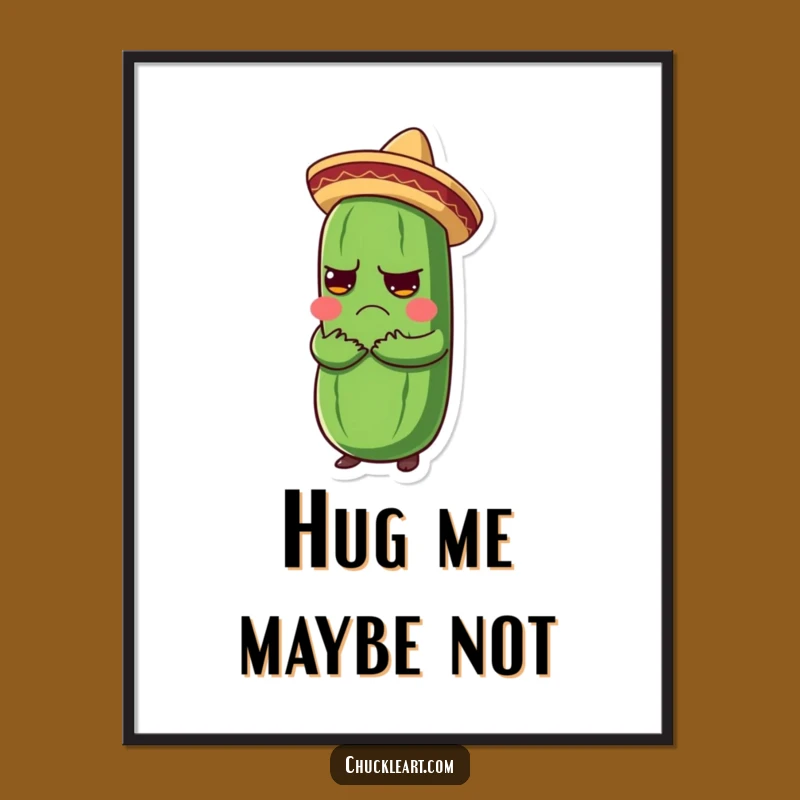 Funny Grumpy Pickle Hug Print: Hilarious Mexican Fiesta Pickle Digital Art!