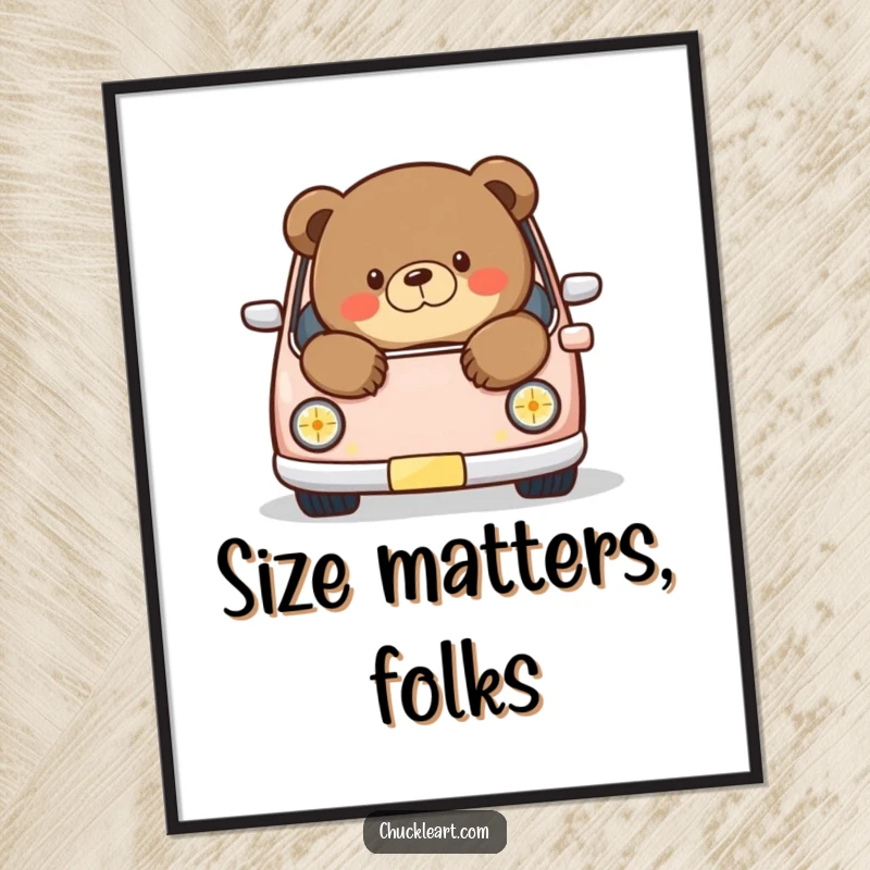 Funny poster showing a chubby bear humorously spilling out of a tiny car, a whimsical and comical piece of wall art.