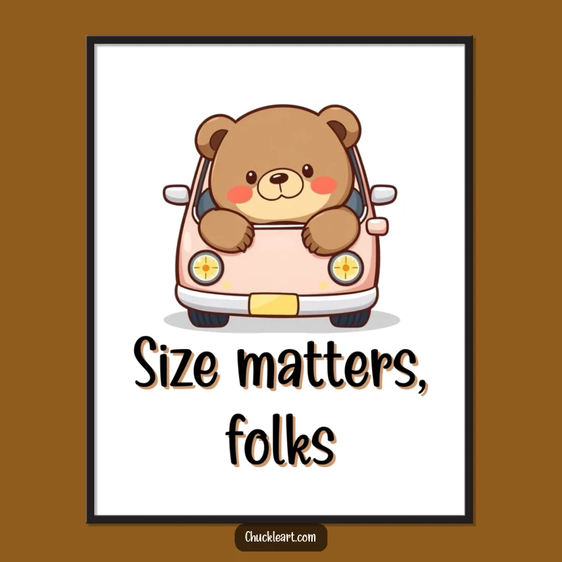 Funny Chubby Bear Car Poster: Hilarious Animal Art Print, Unique Decor
