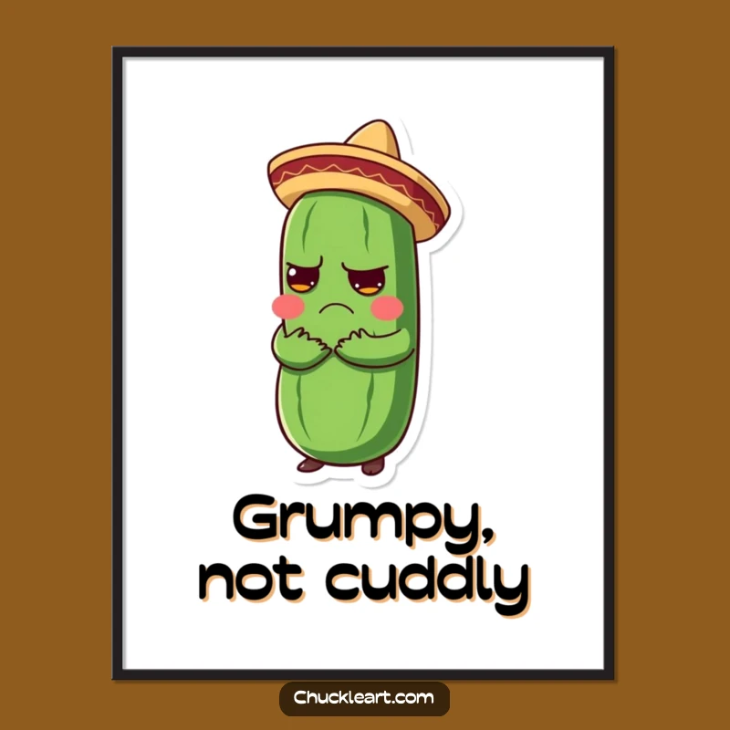 Funny Grumpy Pickle Hug Poster: Hilarious Mexican Fiesta Pickle Wall Art!