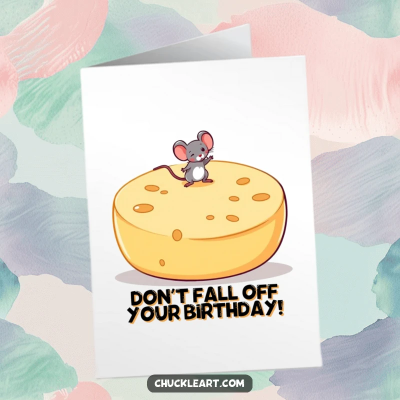 Funny Free Printable Birthday Card: A determined mouse wobbles precariously atop a huge wheel of cheese, celebrating a birthday.