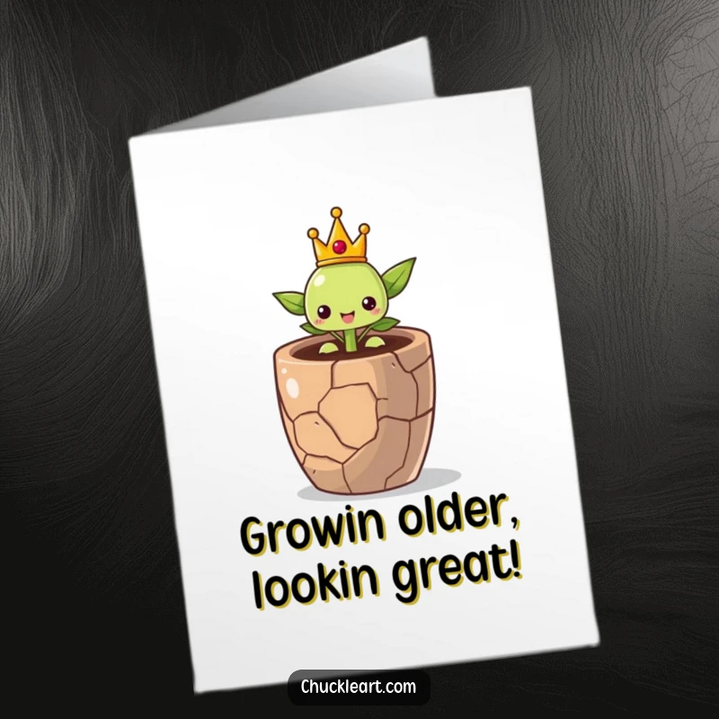 Inspirational Free Printable Birthday Card with a proud little sprout wearing a crown, emerging from a cracked pot.