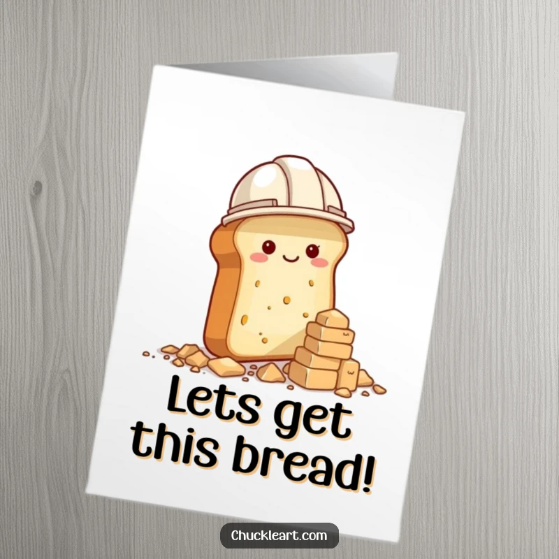 Funny Free Printable Birthday Card: Loaf of bread in construction hat builds a crumb tower.