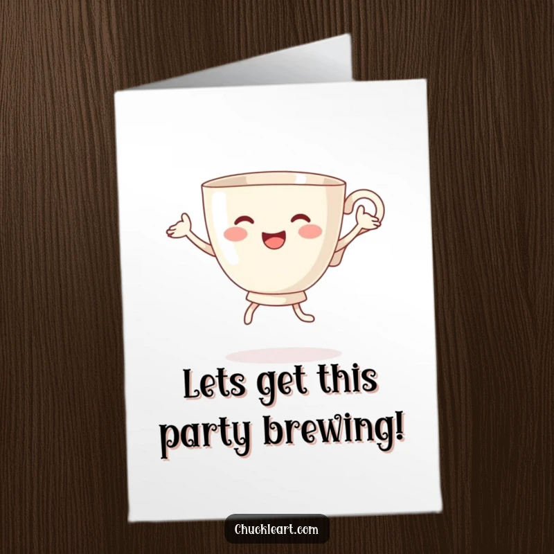 Funny Free Printable Birthday Card featuring a cheerful teacup with arms and legs happily dancing around with joyful abandon.