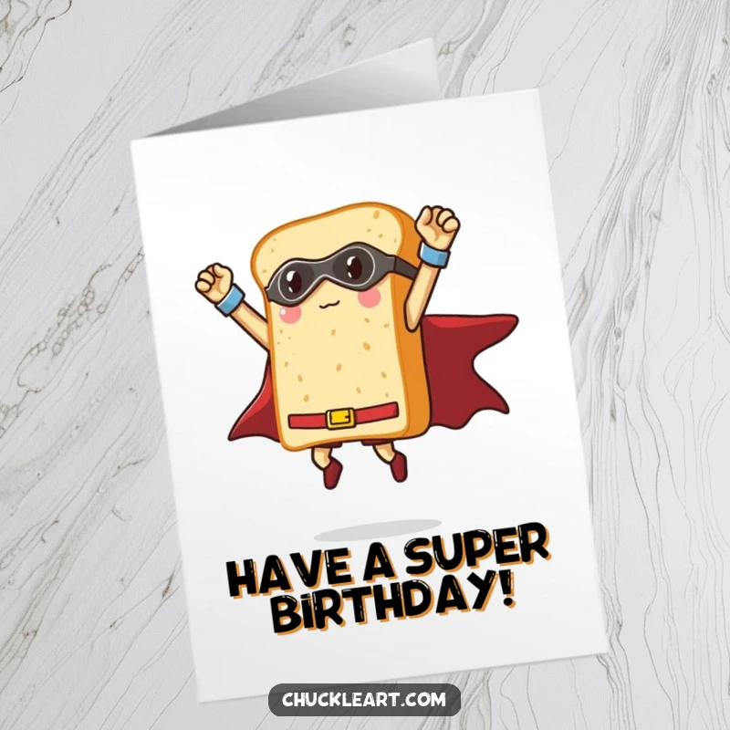Funny Free Printable Birthday Card: A heroic loaf of bread, dressed as a superhero, striking a triumphant pose mid-air.