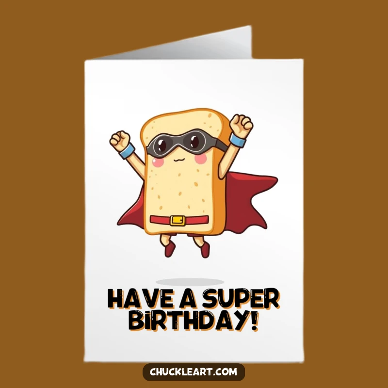 Free Printable Birthday Card: Superhero Bread Saves Day, Funny Downloadable Gift