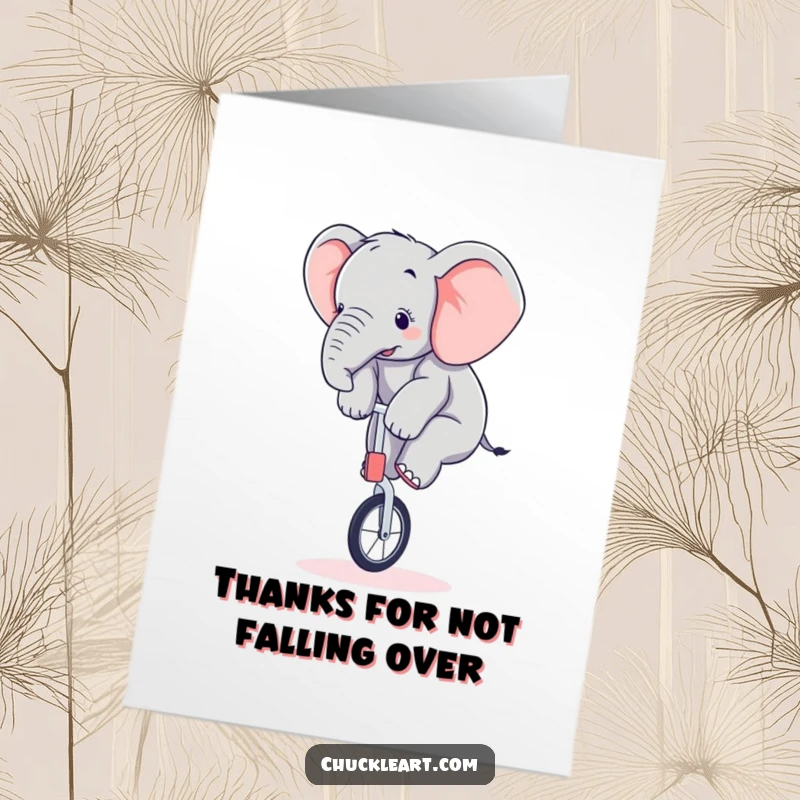 Funny Free Printable Thank You Card: An elephant hilariously struggling to balance on a tiny unicycle, a quirky thank you.
