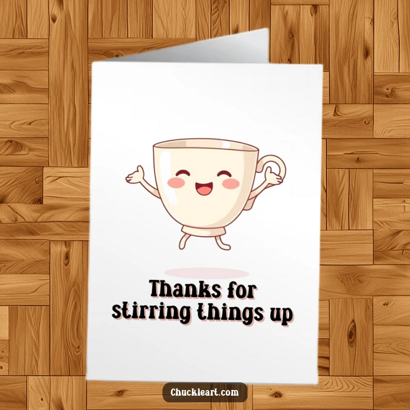 Funny Free Printable Thank You Card of a teacup with arms and legs gleefully dancing, conveying heartfelt thanks with every step.