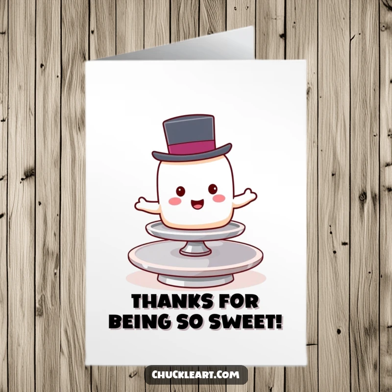 Funny Free Printable thank you card of a marshmallow wearing a top hat balancing on a spinning plate.