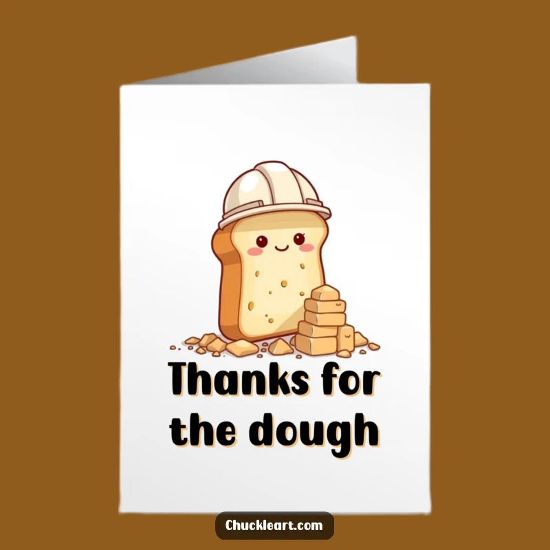 Free Printable Thank You Card: Funny Bread Builder Thanks - Downloadable DIY Appreciation