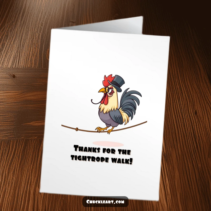 Funny Free Printable Thank You Card: A proud rooster in a monocle and top hat elegantly walks a tightrope.